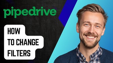 How To Change Filters In Pipedrive [2025 Guide]