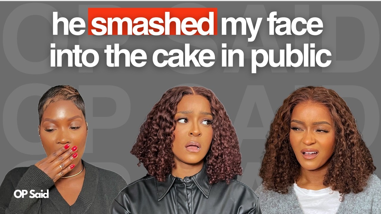 63: My Boyfriend Humiliated Me by Smashing My Face Into Our Birthday Cake || OP Said Podcast