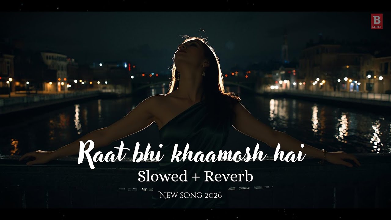 “Raat Bhi Khaamosh Hai 🌙 [ Slowed + Reverb ] Late Night Feel”