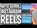 How To Auto Scroll Instagram Reels - Full Guide