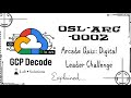 Arcade Quiz : Digital Leader Challenge 🏆 | osl-arc-0002 | #quicklab  #googlearcade