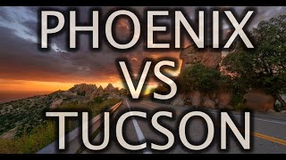Move to Tucson or Phoenix Arizona Comparison 2020