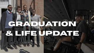 GRADUATION & LIFE UPDATE