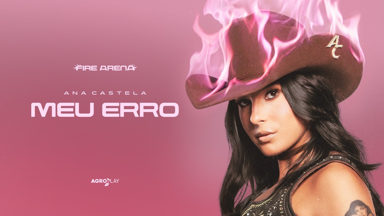 Meu Erro - Ana Castela (Lyric Video #FireArena)