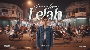 Anindya - Lelah (Official Music Video)