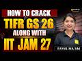 How to Crack TIFR GS 2026 Along with IIT JAM 2027 |TIFR GS + IIT JAM Dual Preparation Smart Strategy
