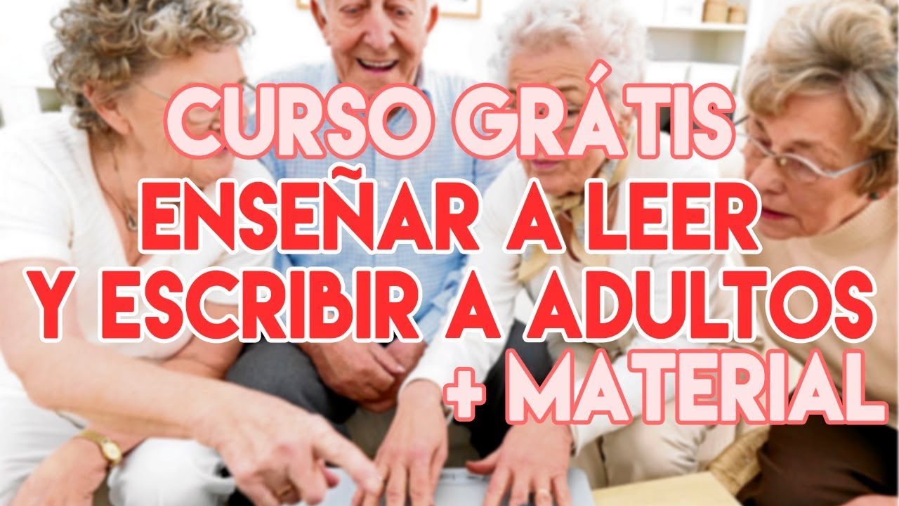 CURSO ALFABETIZACIÓN PARA ADULTOS | ENSEÑAR A Y ESCRIBIR ADULTOS -