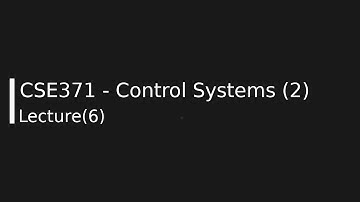 CSE372 - Control Systems (2) Lecture (6)