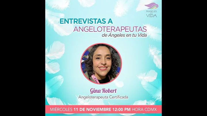 Entrevistas a Angeloterapeutas...    Gina Robert. ...