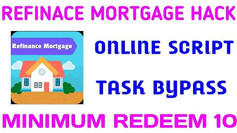 Refinace Mortgage App Hack || Online Task Bypass || Minimum Redeem ₹10