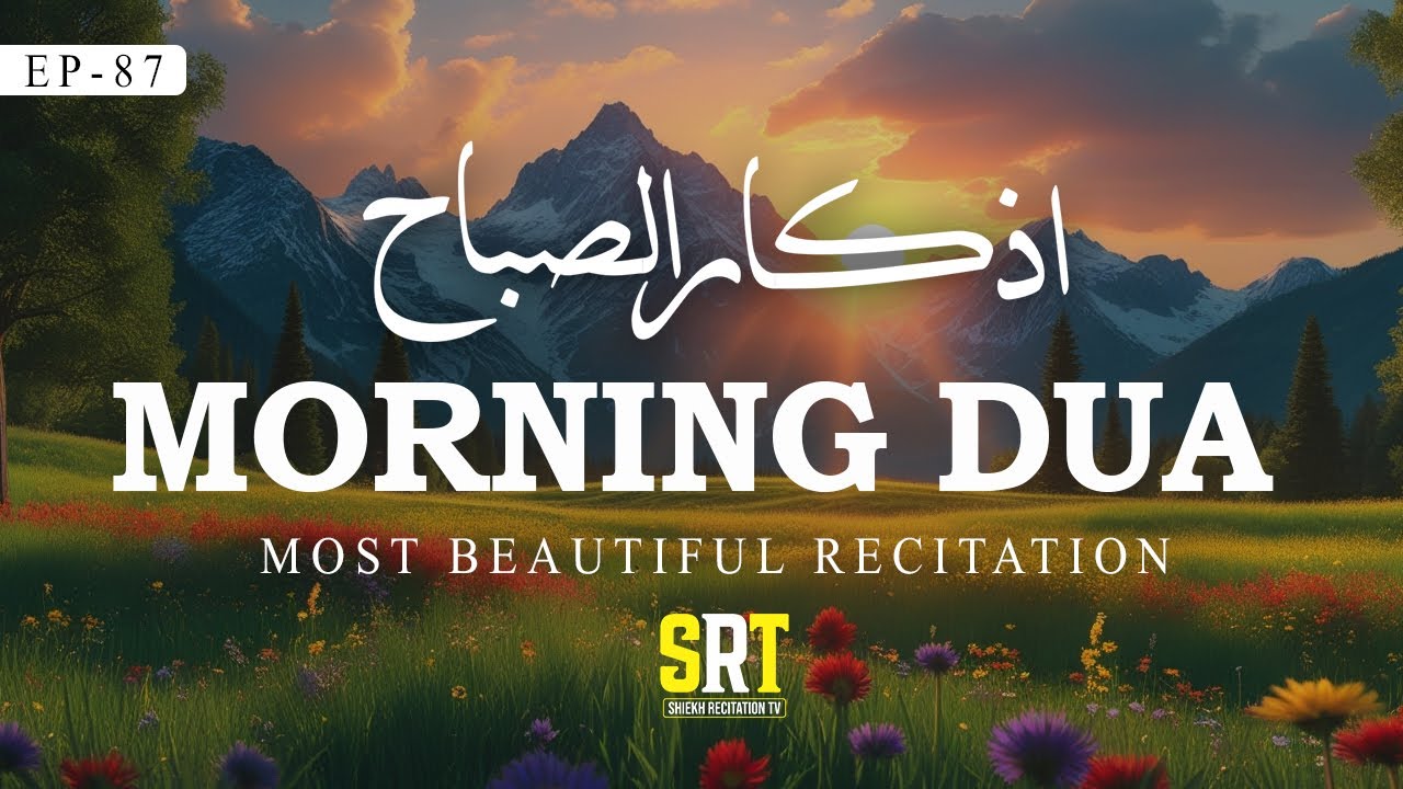 BEAUTIFUL MORNING DUA EP 87 | For Protection Blessings | Rizq | Tasbih | full | Omar Hisham 