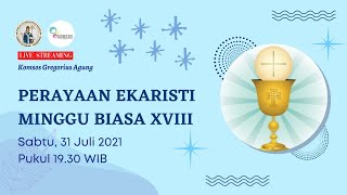 PERAYAAN EKARISTI - MINGGU BIASA XVIII | GEREJA SANTO GREGORIUS AGUNG | PAROKI KUTABUMI