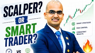 “SCALPER? OR SMART TRADER? 🔥”