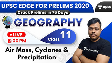 UPSC EDGE for Prelims 2020 | Geography for UPSC by Rohan Sir | Air Mass, Cyclones & Precipitation