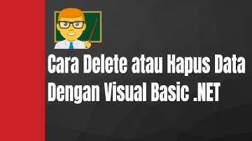 VB .NET - Cara Hapus atau Delete Data Dengan Visual Basic .NET
