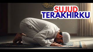 NASYID ISLAM - SUJUD TERAKHIRKU