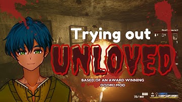 Trying out Unloved!