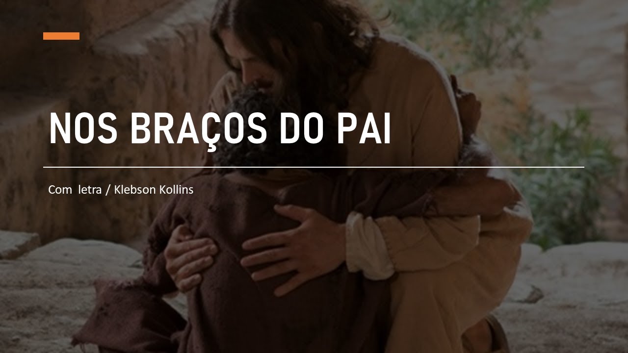 NOS BRAÇOS DO PAI Klebson Kollins Com letra em HD 1080p YouTube NOS BRAÇOS DO PAI Klebson Kollins Com letra em HD 1080p YouTube
