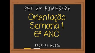 PET Língua Portuguesa - Orientação Semana 1/2º Bimestre 6º ano