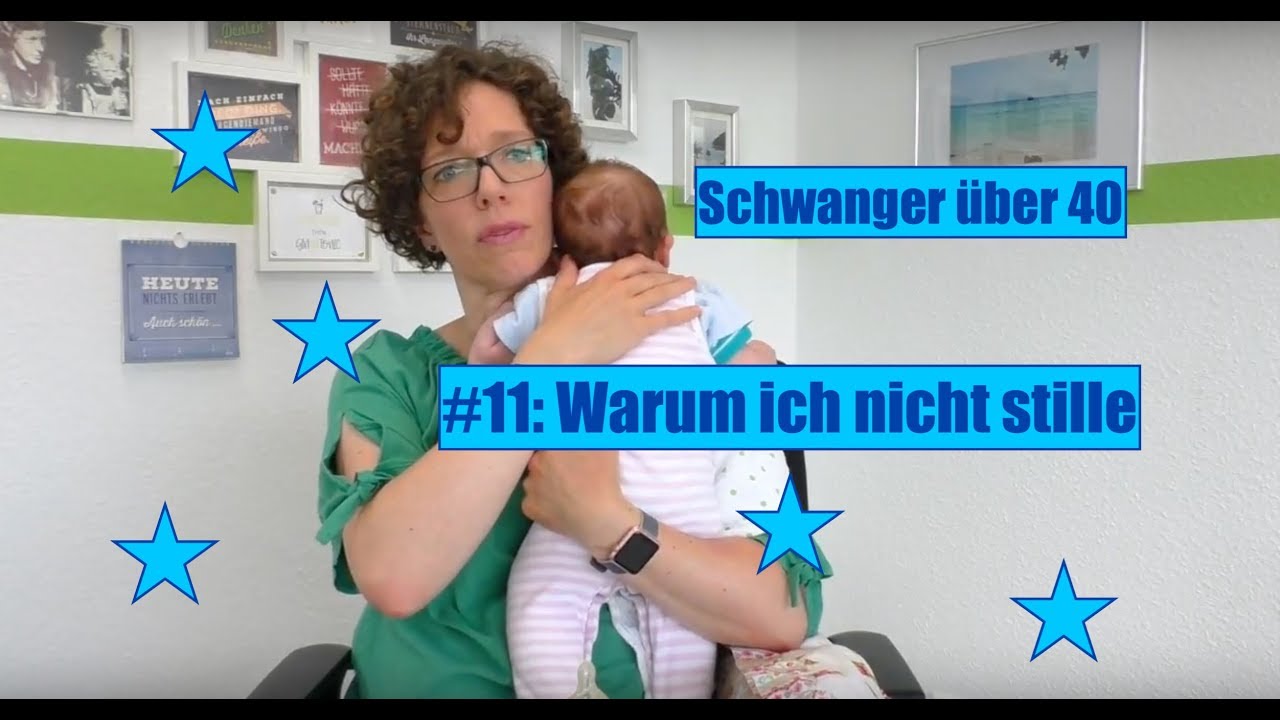 Schwanger ab 40 11 Warum ich nicht stille YouTube Schwanger ab 40 11 Warum ich nicht stille YouTube