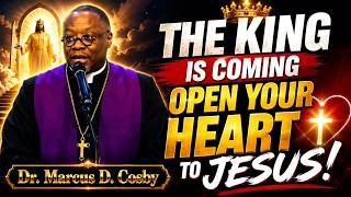 THE KING IS COMING | WELCOME JESUS AS YOUR TRUE KING | Dr. Marcus D. Cosby