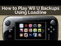 How to Play Your Wii U Backups Using Loadiine