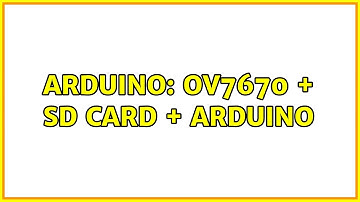 Arduino: ov7670 + Sd Card + arduino