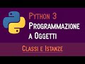 01 - Classi e Istanze - Programmazione a Oggetti in Python 3 - Programmare in Python - ITALIANO