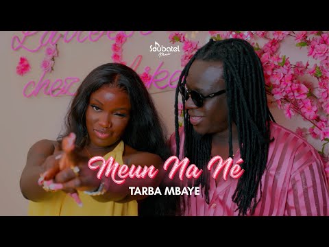 Tarba Mbaye Meun Na Né Clip Officiel 