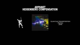 Arpanet - Heisenberg Compensation