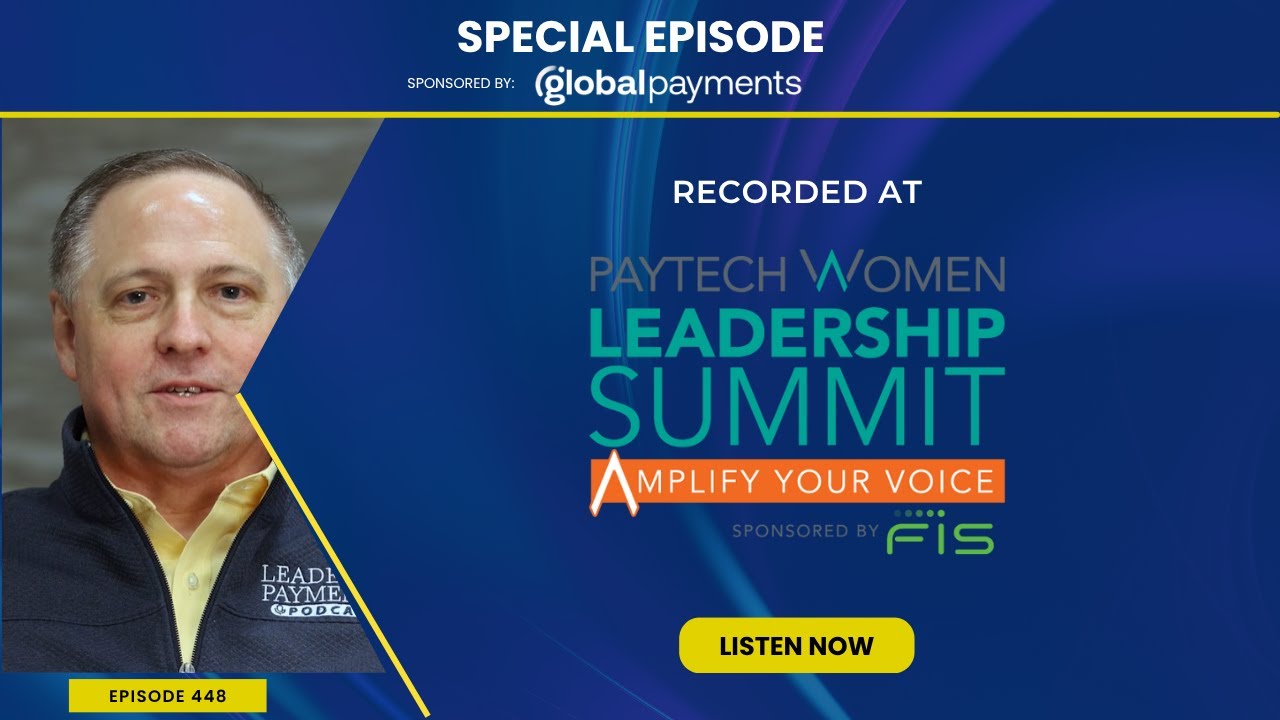 Episode 448 | PayTech Women Leadership Summit Day 2