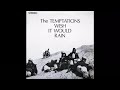 The Temptations - I Could Never Love Another (After Loving You)