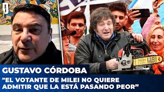 Gustavo Córdoba, de Zubán Córdoba: 'El votante de Milei no quiere admitir que la está pasando peor”