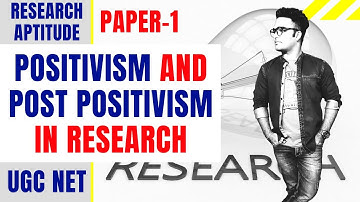 Positivism, Post-Positivism Research aptitude || Positivism and Post Positivist Approach to Research