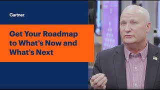 Get Your Roadmap to What’s Now and What’s Next l Gartner Conferences