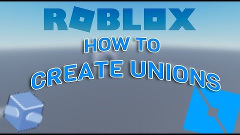 How to create Unions on Roblox Studio