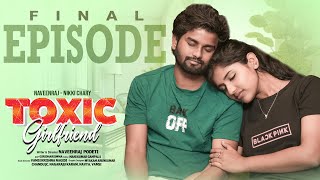 Toxic Girl Friend | Final Episode | Webseries | NaveenRaj Podeti, Nikki Chary |SapphireEntertainment