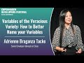Variables of the Veracious Variety: How to Better Name your Variables - Adrienne Braganza Tacke