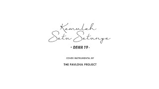 Kamulah Satu - Satunya (Dewa19) Cover Instrumental by The Pavlova Project