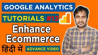 Enhanced Ecommerce Tracking in Google Analytuics | Google Analytics Tutorial Part 12 Hindi
