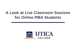 Live Classroom Sessions | Online MBA | Utica College