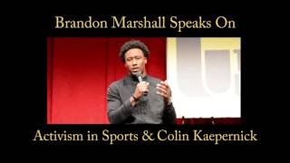 Brandon Marshall on Activism & Colin Kaepernick (ESPN Undefeated)