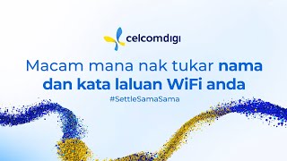 Cara Tukar Nama dan Kata Laluan WiFi | #SettleSamaSama CelcomDigi screenshot 5