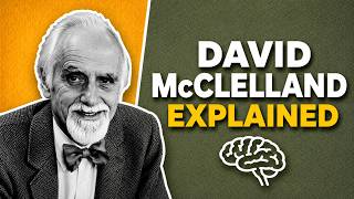 David McClelland Explained | Need for Achievement, Need for Power, Need for Affiliation