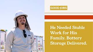 He Needed Stable Work for His Family. Battery Storage Delivered. | GoodPower