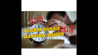 Alarm Sahur || Yg Buat Susah Bangun