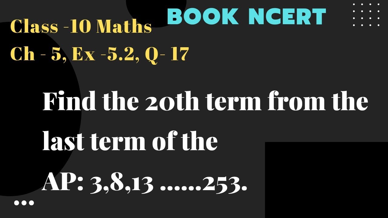 Find The 20th Term From The Last Term Of The AP 3 8 13 253 find-the-20th-term-from-the-last-term-of-the-ap-3-8-13-253