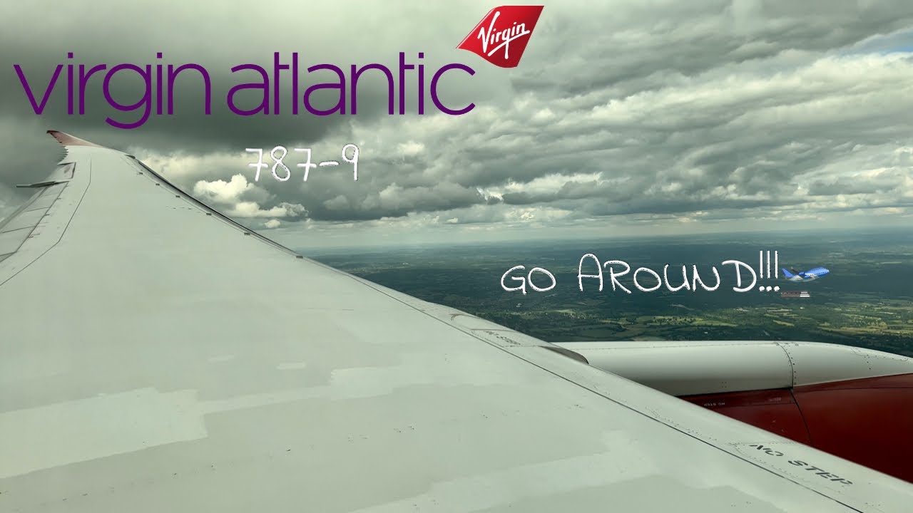 *MISSED APPROACH* Virgin Atlantic 787-9 Landing in London (LHR)