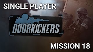 Door Kickers - Playing single player / Mission 18