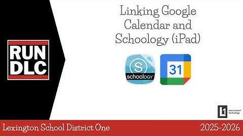 Linking Google Calendar and Schoology iPad
